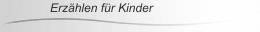 Erzählen für Kinder